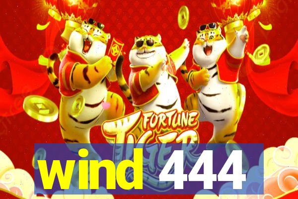 wind 444
